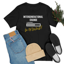 Load image into Gallery viewer, Intergenerational Change: Loading Unisex Tee
