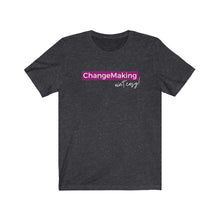 Load image into Gallery viewer, ChangeMaking Ain&#39;t Easy Unisex Tee
