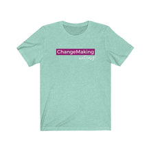 Load image into Gallery viewer, ChangeMaking Ain&#39;t Easy Unisex Tee
